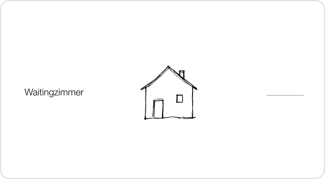 Waitingzimmer — hand-drawn house